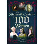 The Sixteenth Century in 100 Women (Paperback)