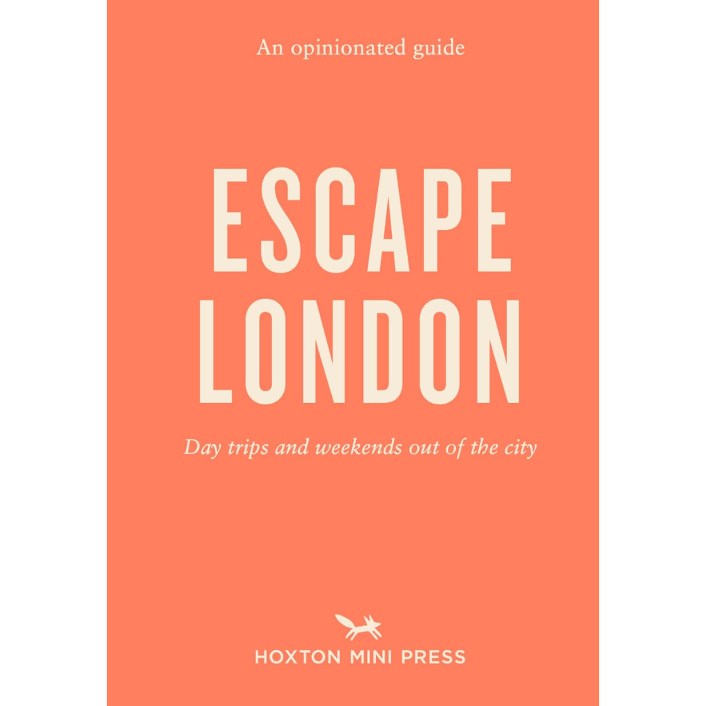 An Opinionated Guide: Escape London: Day trips and weekends out of the city (Paperback)