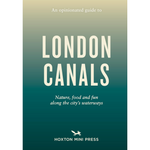 An Opinionated Guide to London Canals (Paperback)