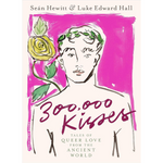 300,000 Kisses: Tales of Queer Love from the Ancient World (Hardback)