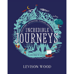 Book cover of 'Incredible Journeys' by Levison Wood with illustrations and text on a dark blue background.