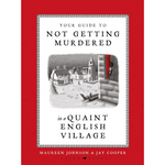 Book cover of 'Your Guide to Not Getting Murdered in a Quaint English Village' with red border and black and white illustration.