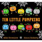 Book cover of 'Ten Little Pumpkins' with colorful pumpkins and spider webs on a black background.