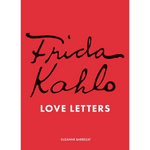 Book cover of 'Frida Kahlo Love Letters' with red background and black text.
