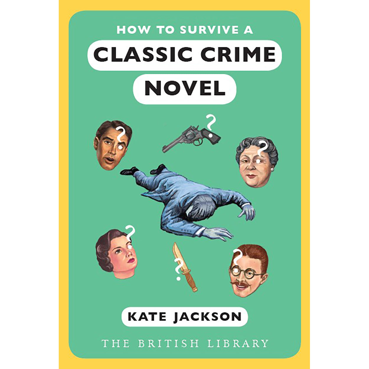 How to Survive a Classic Crime Novel Front Cover (Paperback)