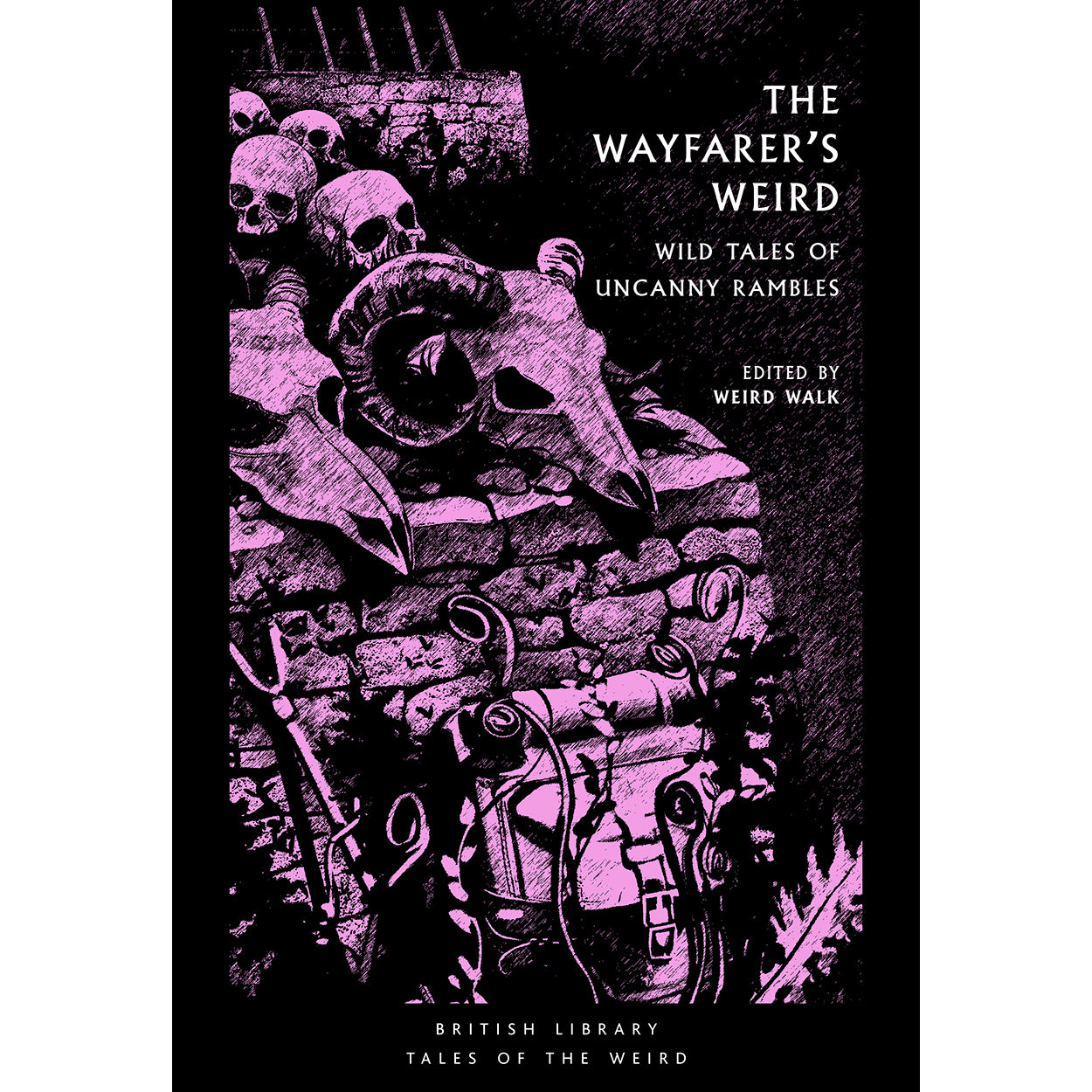 The Wayfarer's Weird: Wild Tales of Uncanny Rambles Front Cover (Paperback)
