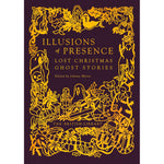 Illusions of Presence: Lost Christmas Ghost Stories Front Cover (Hardback)