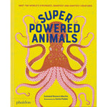 Superpowered Animals: Meet the World's Strongest, Smartest, and Swiftest Creatures Front Cover (Hardback)