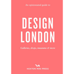 An Opinionated Guide to Design London