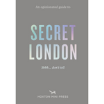 Opinionated Guide Secret London