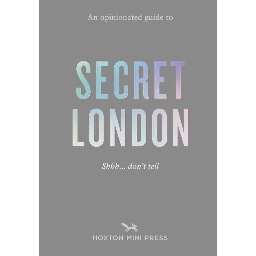 Opinionated Guide Secret London