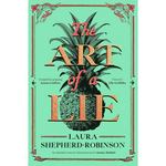 Book cover of 'The Art of a Lie' by Laura Shepherd-Robinson with a pineapple graphic on a teal background.