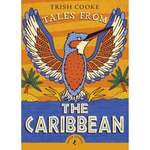 Book cover of 'Tales from the Caribbean' by Trish Cooke with a colorful bird illustration on an orange and blue background.