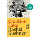 Book cover of 'Creation Lake' by Rachel Kushner with a black and white photo and yellow background.