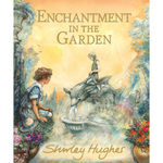 Enchantment in the Garden (Hardback)
Shirley Hughes (author,illustrator)