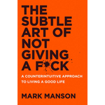 Book cover of 'The Subtle Art of Not Giving a F*ck' by Mark Manson with an orange background and black text.