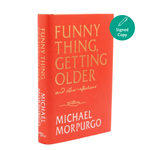 Funny Thing, Getting Older: Reflections on life, storytelling and wonder (Hardback)
Michael Morpurgo (author)