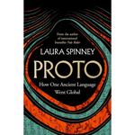 Proto: How One Ancient Language Went Global (Hardback)