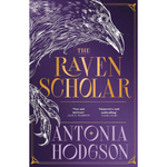 Book cover of 'The Raven Scholar' by Antonia Hodgson with a purple background and raven illustration.