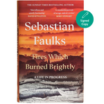 Book cover of 'Fires Which Burned Brightly' by Sebastian Faulks with a scenic illustration and author's name.