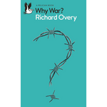 Book cover of 'Why War?' by Richard Overy with barbed wire question mark design on teal background