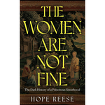 Book cover of 'The Women Are Not Fine' by Hope Reese with a vintage-style illustration.