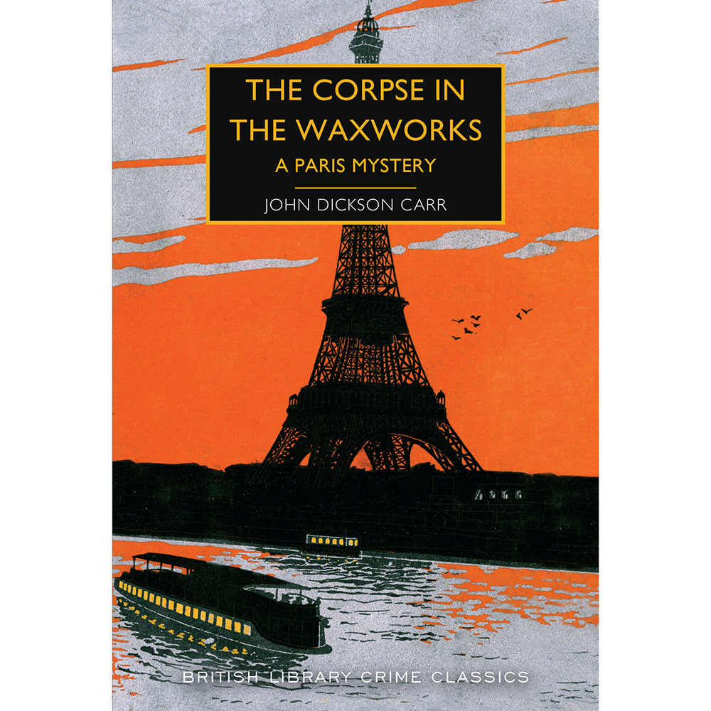 The Corpse in the Waxworks: A Paris Mystery Cover British Library Crime Classics