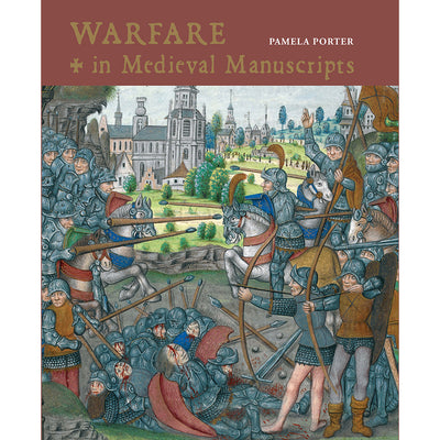 Warfare in Medieval Manuscripts (New Edition) Hardback