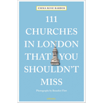 Book cover of '111 Churches in London That You Shouldn't Miss' by Emma Rose Barber with a blue background and church illustration.
