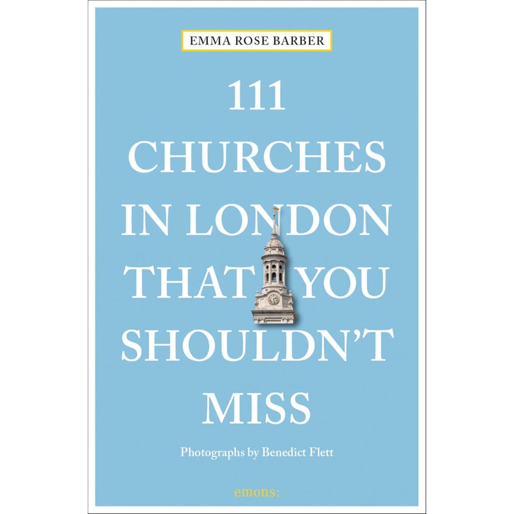 Book cover of '111 Churches in London That You Shouldn't Miss' by Emma Rose Barber with a blue background and church illustration.