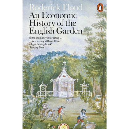 An Economic History of the English Garden by Roderick Floud, Front Cover Image