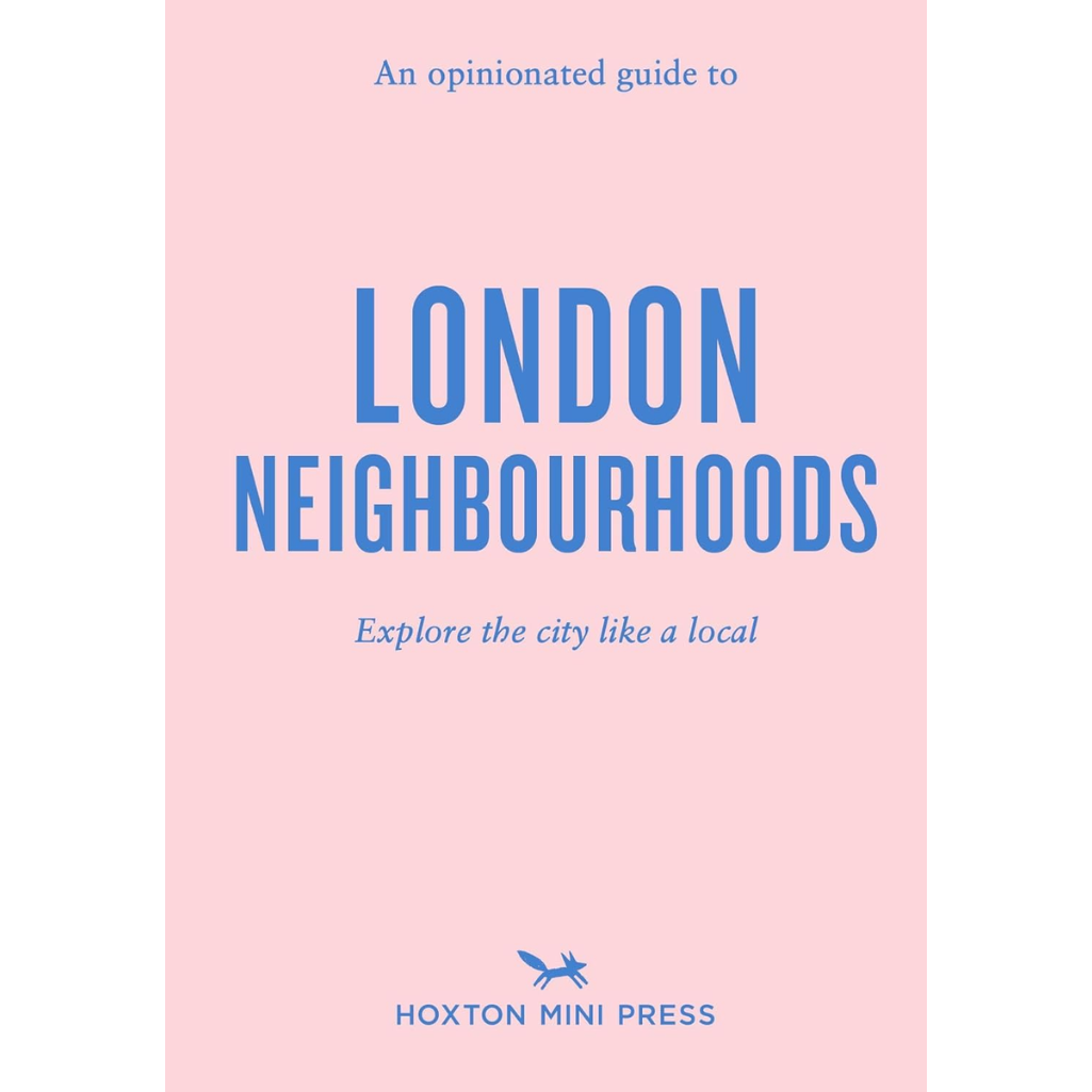 Book cover of 'An Opinionated Guide to London Neighborhoods' by Hoxton Mini Press on a pink background.