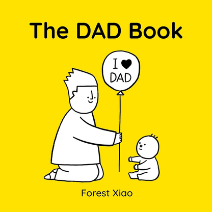 The Dad Book: a warm and funny celebration of dads and fatherhood, perfect for Father’s Day, as a gift from a child, or for an expectant parent
by Forest Xiao (Author)  Format: Hardcover