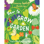 How to Grow a Garden: Find a Plant for Every Place (Hardback)