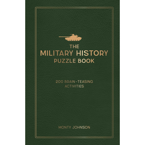 The Military History Puzzle Book: 200 Brain-Teasing Activities (Hardback)