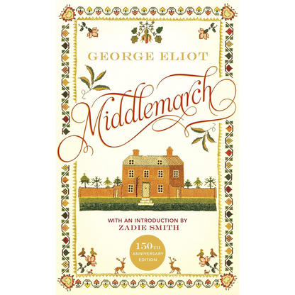 Middlemarch: The 150th Anniversary Edition introduced by Zadie Smith (Hardback)