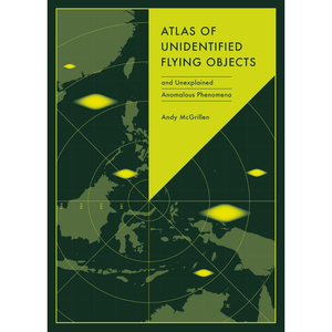 Atlas of Unidentified Flying Objects: and Unidentified Anomalous Phenomena (Unexpected Atlases)
by Andy McGrillen (Author)  Format: Hardcover
