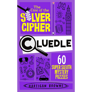 Cluedle - The Case of the Silver Cipher: 60 Super Sleuth Mystery Puzzles - Cluedle (Paperback) 