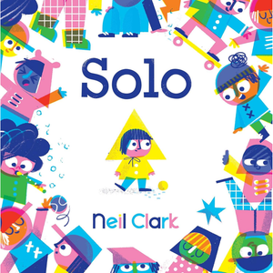 Book cover of 'Solo' by Neil Clark with colorful characters and a white background