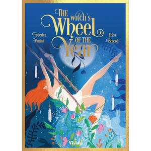 The Witch's Wheel of the Year (VIVIDA) Hardcover – 15 Sept. 2025
by Federica Vanini (Author), Erica Brucoli (Author)