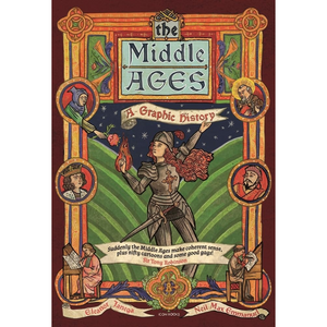 The Middle Ages: A Graphic History - Graphic Guides (Paperback)