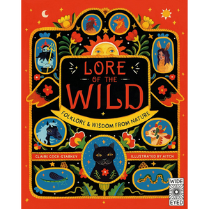 Lore of the Wild Volume 1: Folklore and Wisdom from Nature - Nature’s Folklore (Hardback)