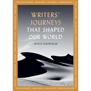 
Writers' Journeys That Shaped Our World Volume 1: In the Footsteps of the Literary Greats - Journeys of Note (Paperback)