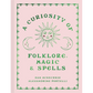 A Curiosity of Folklore, Magic and Spells (Hardback)