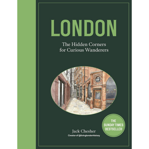 London: The Hidden Corners For Curious Wanderers: The Sunday Times Bestseller (Hardback)