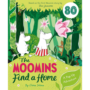 The Moomins Find a Home: A Pop-Up Adventure: Based on Tove Jansson's first Moomin story, The Moomins and the Great Flood (Hardback)