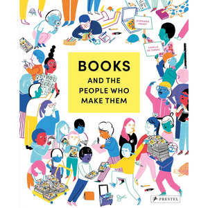 Books and the People Who Make Them (Hardback)