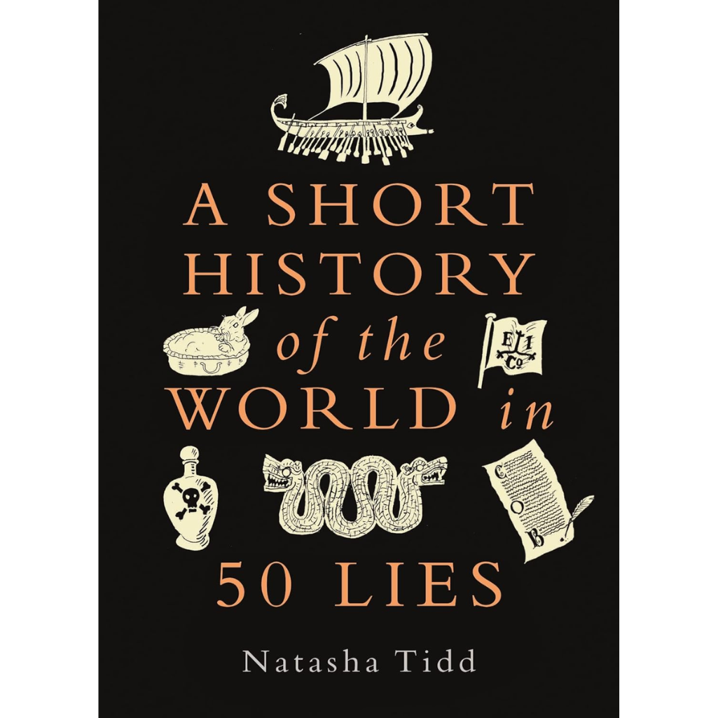 A Short History of the World in 50 Lies - A Short History of the World (Hardback)