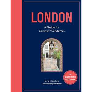 London: A Guide for Curious Wanderers