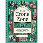 The Crone Zone: How to Get Older with Style, Nerve, and a Little Bit of Magic  (Hardback)
Nina Bargiel (author)